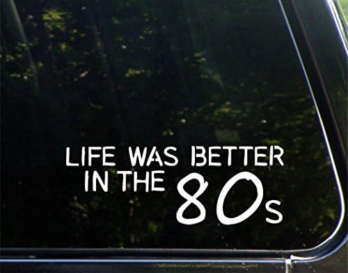 Az élet Jobb volt A 80-as években - 8-3/4 x 3 - Vinil Meghalni Vágott Matrica/Matricát a Windows, Autók, Teherautók, Laptopok,